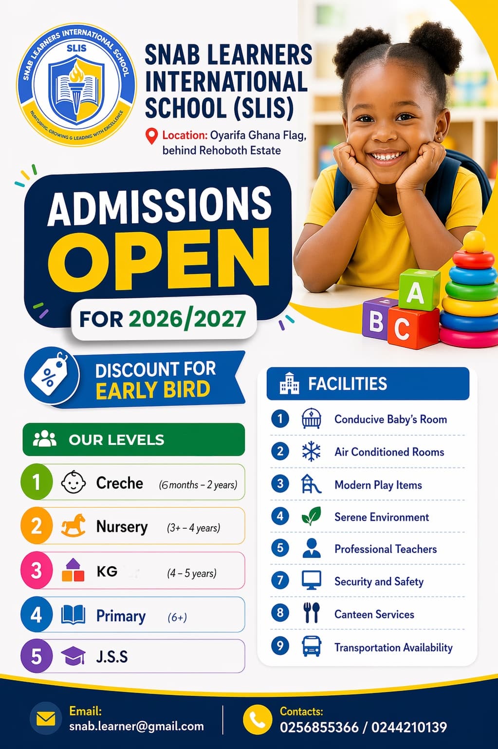 SLIS admission flyer: admissions open for the 2026/2027 school year with an early-bird discount. It lists the five levels — Creche (6 months–2 years), Nursery (3–4), KG (4–5), Primary (6+) and JSS — the campus facilities, and the school's email and phone numbers.